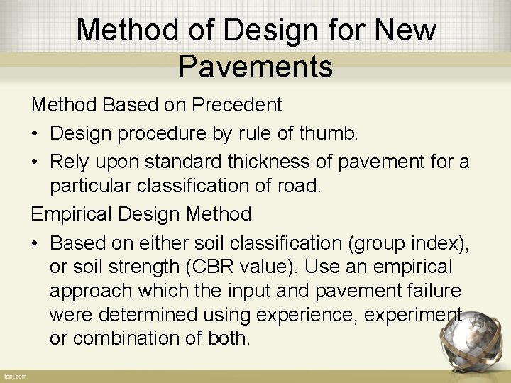 Method of Design for New Pavements Method Based on Precedent • Design procedure by