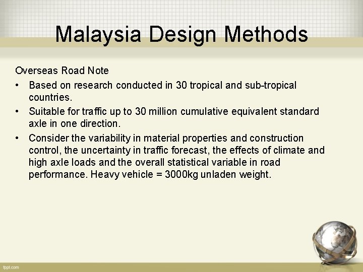 Malaysia Design Methods Overseas Road Note • Based on research conducted in 30 tropical