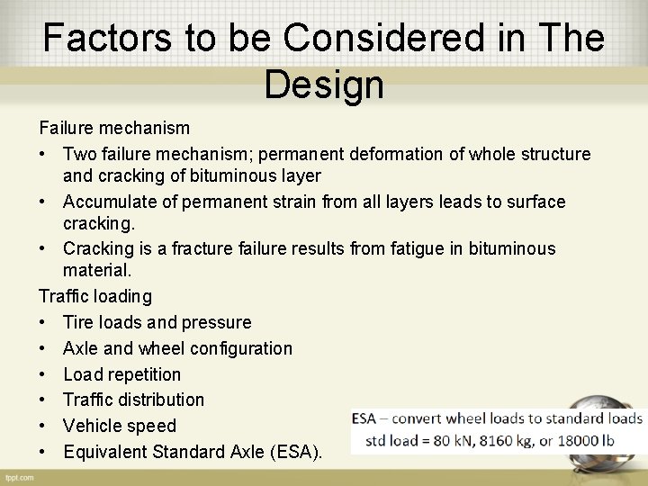 Factors to be Considered in The Design Failure mechanism • Two failure mechanism; permanent