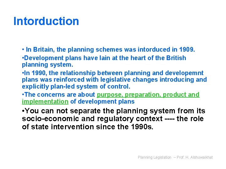 Intorduction • In Britain, the planning schemes was intorduced in 1909. • Development plans