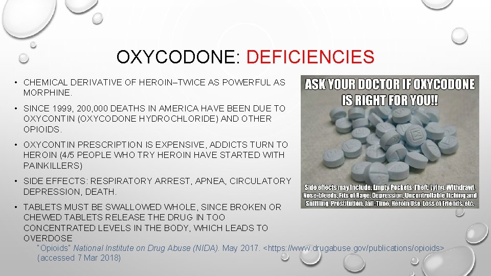 OXYCODONE: DEFICIENCIES • CHEMICAL DERIVATIVE OF HEROIN–TWICE AS POWERFUL AS MORPHINE. • SINCE 1999,
