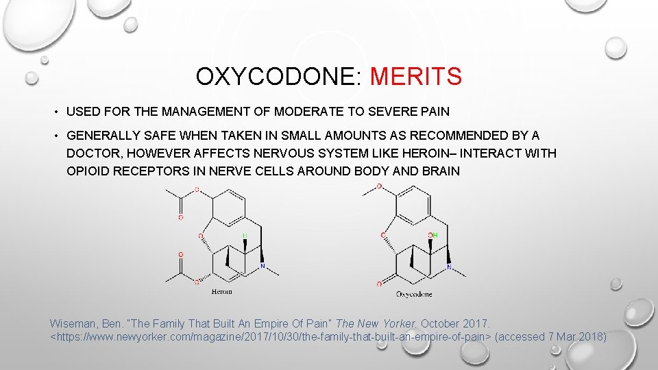 OXYCODONE: MERITS • USED FOR THE MANAGEMENT OF MODERATE TO SEVERE PAIN • GENERALLY