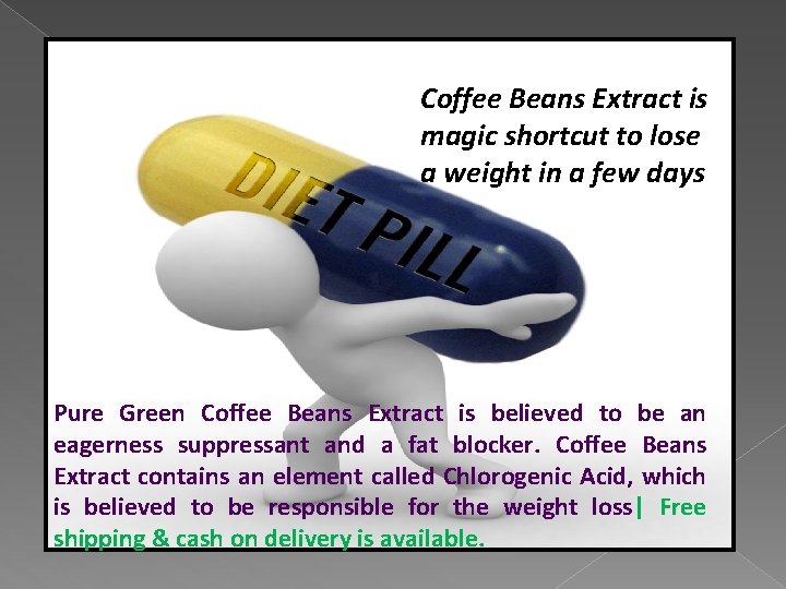 Coffee Beans Extract is magic shortcut to lose a weight in a few days