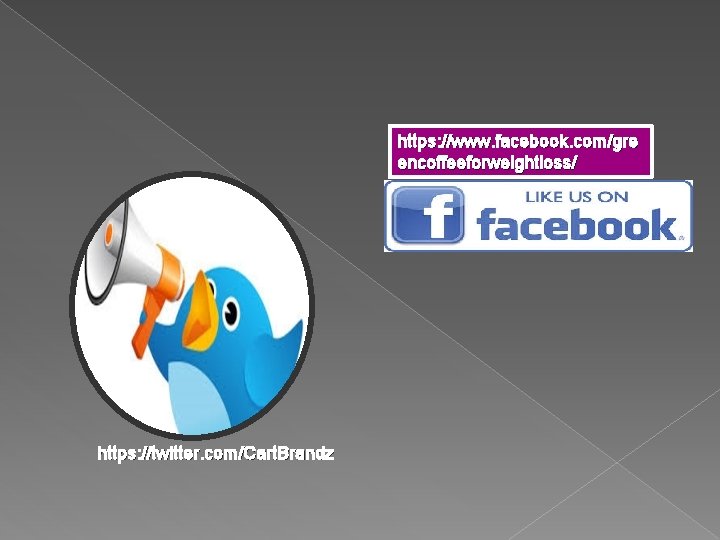 https: //www. facebook. com/gre encoffeeforweightloss/ https: //twitter. com/Cart. Brandz 