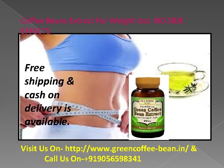 Coffee Beans Extract For Weight loss NO SIDE EFFECTS Free shipping & cash on
