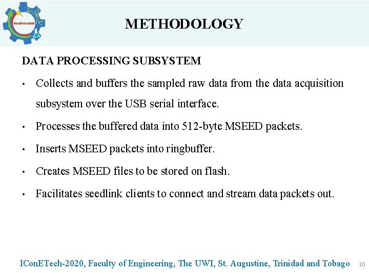 METHODOLOGY DATA PROCESSING SUBSYSTEM • Collects and buffers the sampled raw data from the