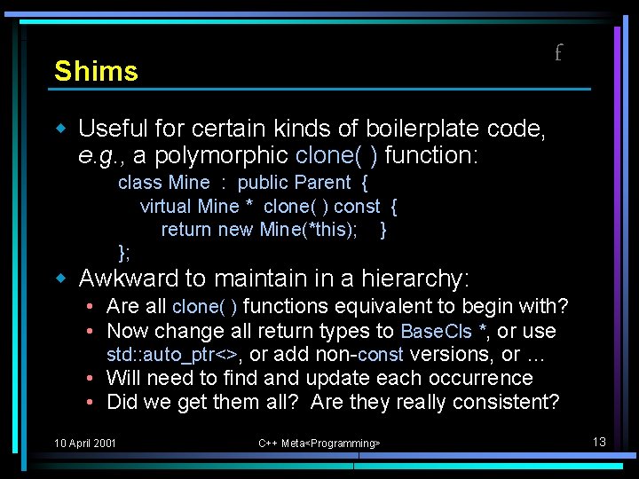 f Shims w Useful for certain kinds of boilerplate code, e. g. , a f Shims w Useful for certain kinds of boilerplate code, e. g. , a