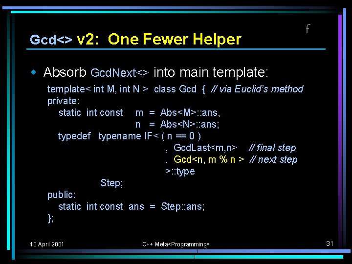 Gcd<> v 2: One Fewer Helper f w Absorb Gcd. Next<> into main template: Gcd<> v 2: One Fewer Helper f w Absorb Gcd. Next<> into main template: