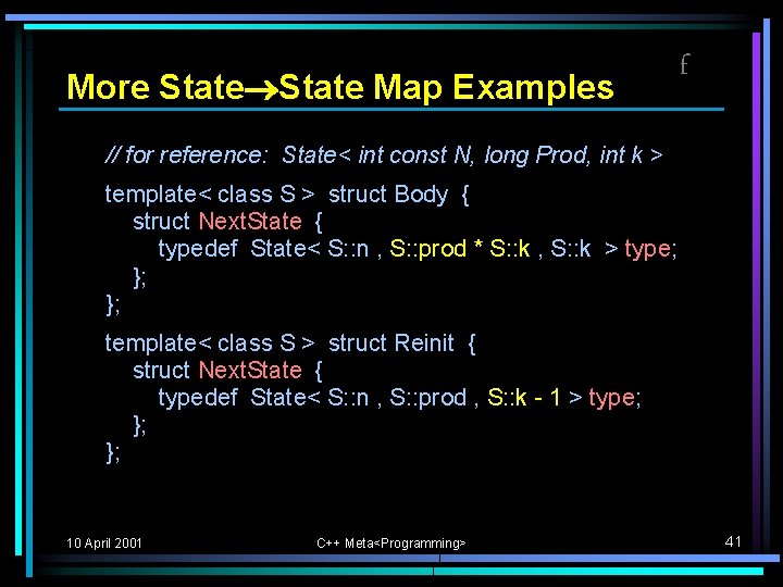 More State®State Map Examples f // for reference: State< int const N, long Prod, More State®State Map Examples f // for reference: State< int const N, long Prod,