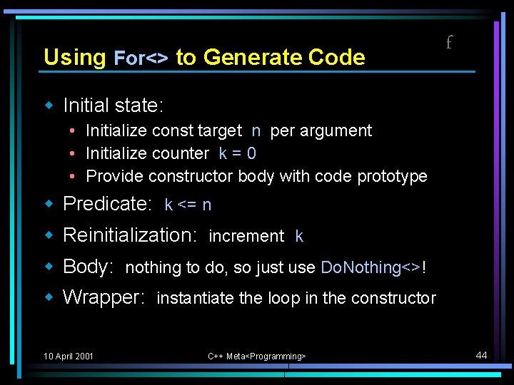 Using For<> to Generate Code f w Initial state: • Initialize const target n Using For<> to Generate Code f w Initial state: • Initialize const target n