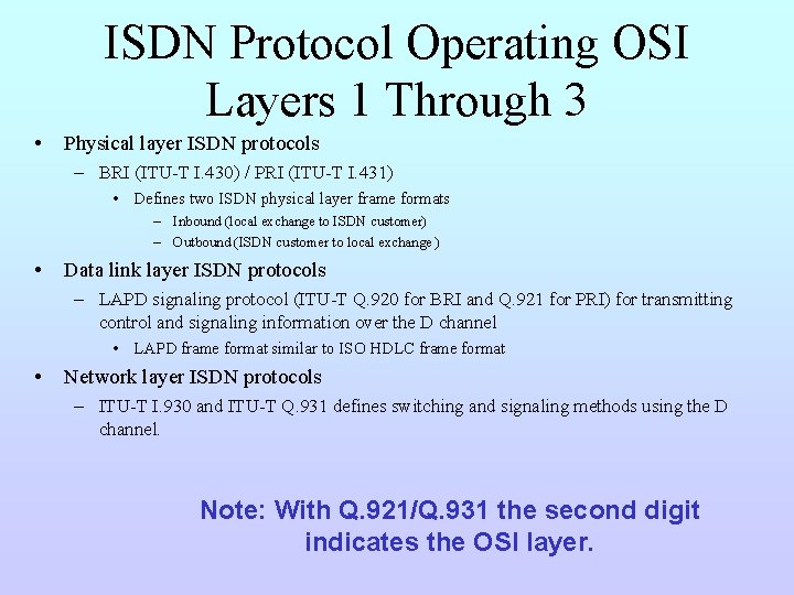ISDN Protocol Operating OSI Layers 1 Through 3 • Physical layer ISDN protocols –