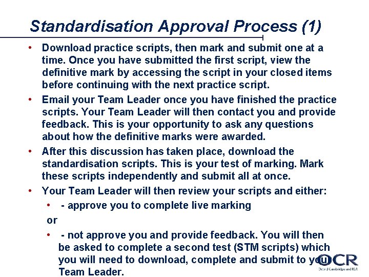 Standardisation Approval Process (1) • Download practice scripts, then mark and submit one at