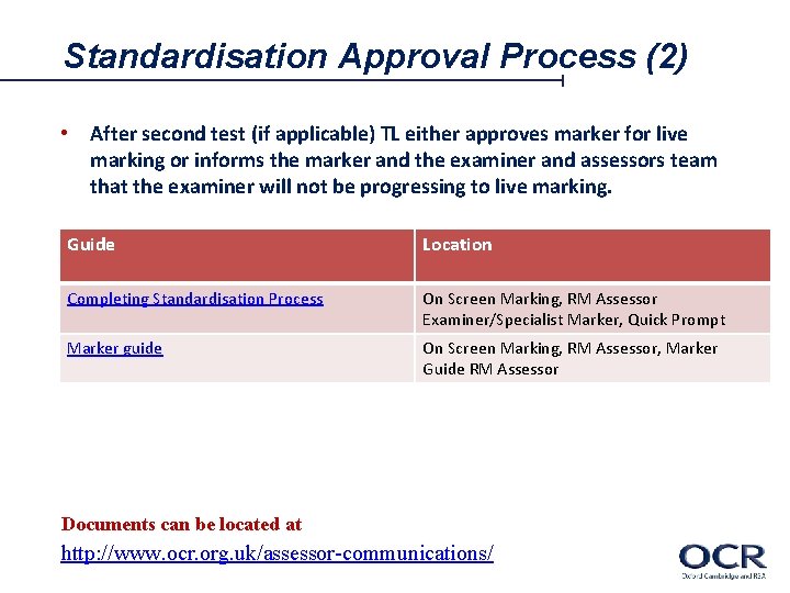 Standardisation Approval Process (2) • After second test (if applicable) TL either approves marker