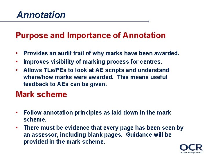 Annotation Purpose and Importance of Annotation • Provides an audit trail of why marks