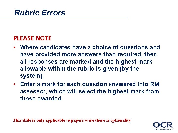 Rubric Errors PLEASE NOTE • Where candidates have a choice of questions and have