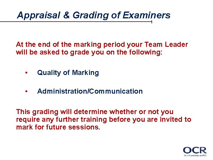 Appraisal & Grading of Examiners At the end of the marking period your Team