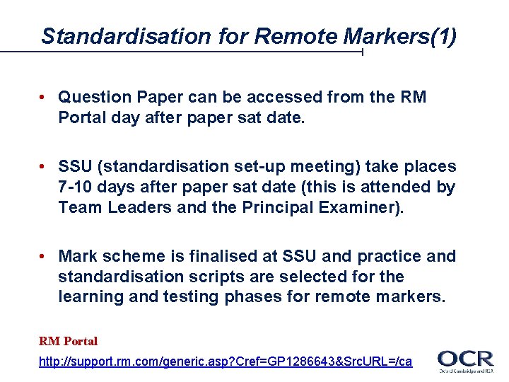 Standardisation for Remote Markers(1) • Question Paper can be accessed from the RM Portal