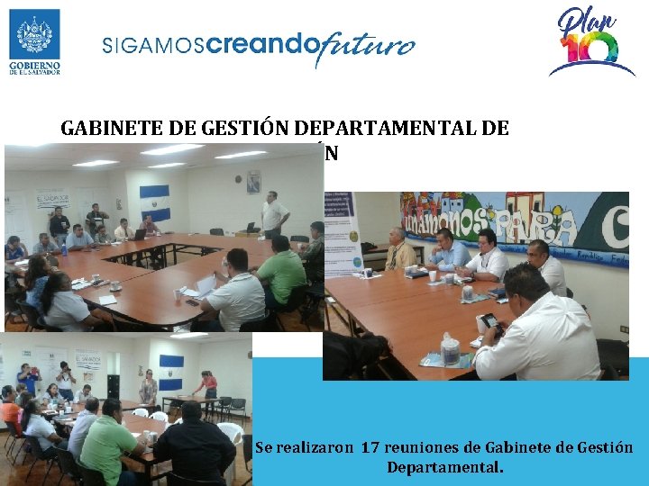 GABINETE DE GESTIÓN DEPARTAMENTAL DE USULUTÁN Se realizaron 17 reuniones de Gabinete de Gestión