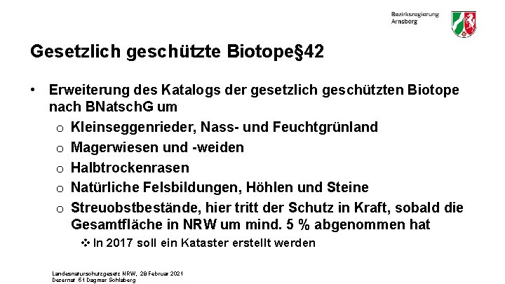 Gesetzlich geschützte Biotope§ 42 • Erweiterung des Katalogs der gesetzlich geschützten Biotope nach BNatsch.
