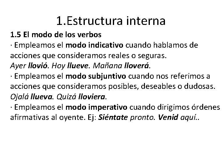 1. Estructura interna 1. 5 El modo de los verbos · Empleamos el modo