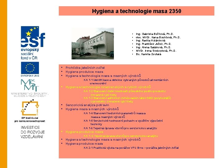 Hygiena a technologie masa 2350 • • Ing. Gabriela Bořilová, Ph. D. doc. MVDr.