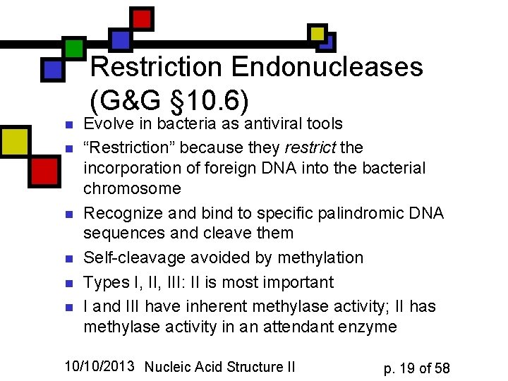 Restriction Endonucleases (G&G § 10. 6) n n n Evolve in bacteria as antiviral