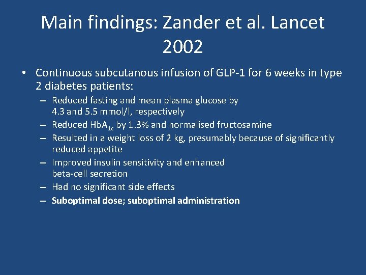Main findings: Zander et al. Lancet 2002 • Continuous subcutanous infusion of GLP-1 for