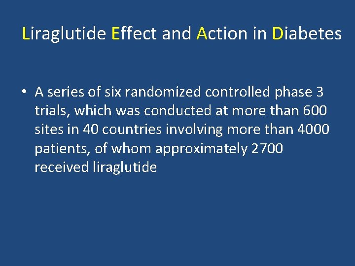 Liraglutide Effect and Action in Diabetes • A series of six randomized controlled phase