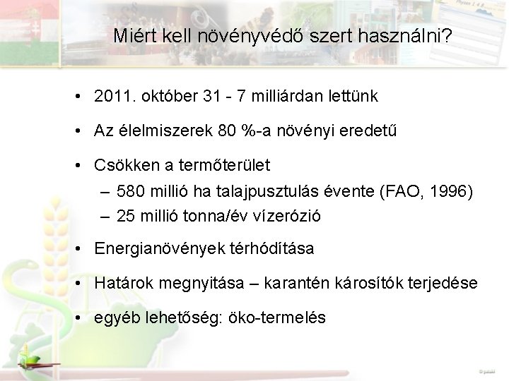 Miért kell növényvédő szert használni? • 2011. október 31 - 7 milliárdan lettünk •