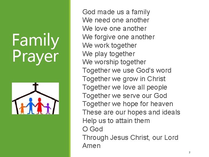 Family Prayer God made us a family We need one another We love one