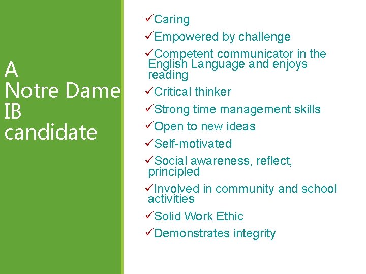 A Notre Dame IB candidate üCaring üEmpowered by challenge üCompetent communicator in the English