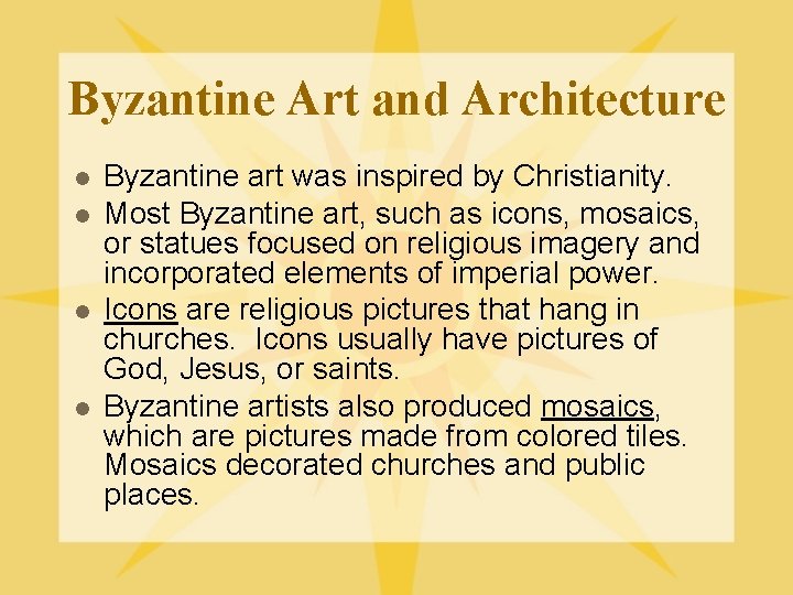 Byzantine Art and Architecture l l Byzantine art was inspired by Christianity. Most Byzantine