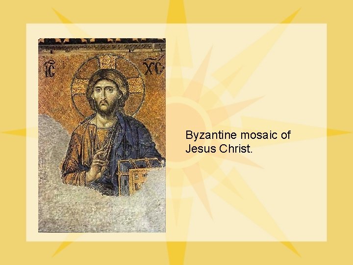 Byzantine mosaic of Jesus Christ. 