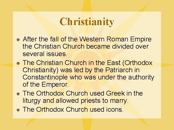 Christianity l l After the fall of the Western Roman Empire the Christian Church