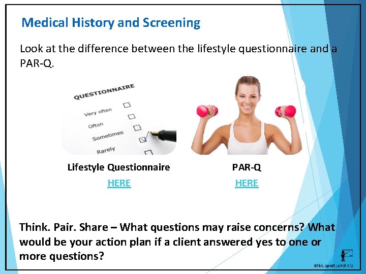 Medical History and Screening Look at the difference between the lifestyle questionnaire and a