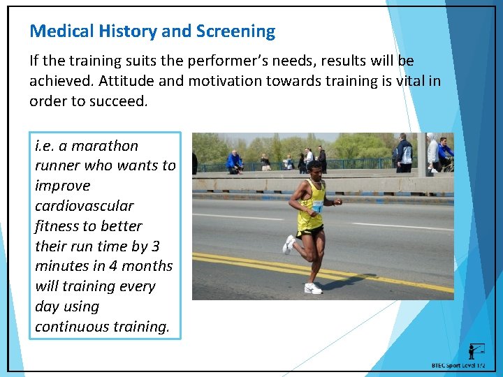 Medical History and Screening If the training suits the performer’s needs, results will be