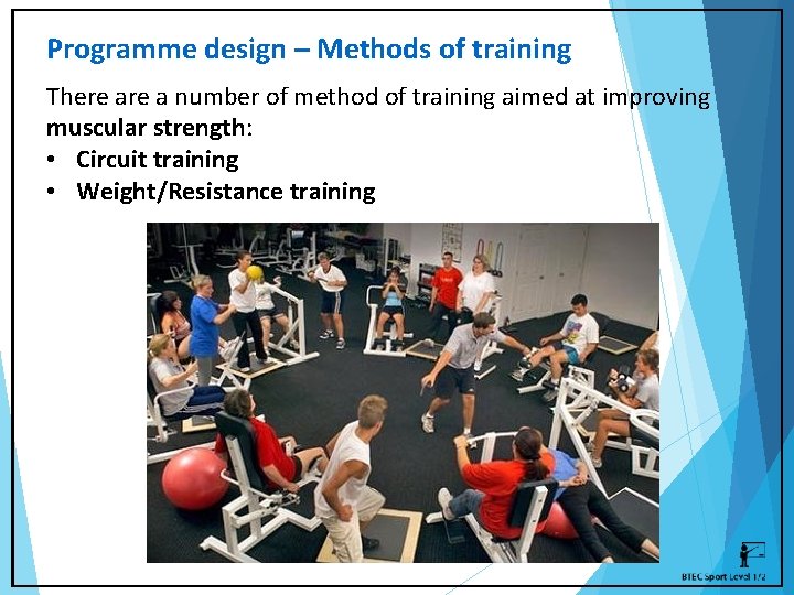Programme design – Methods of training There a number of method of training aimed