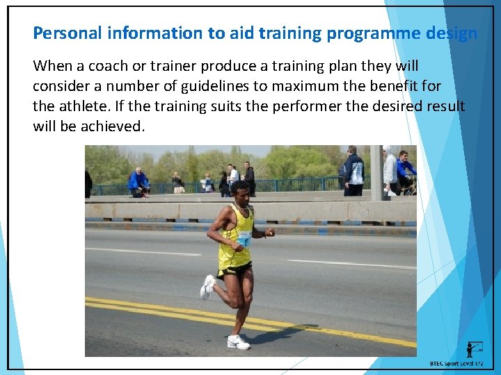 Personal information to aid training programme design When a coach or trainer produce a