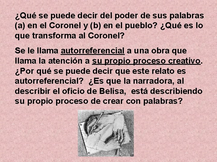 ¿Qué se puede decir del poder de sus palabras (a) en el Coronel y