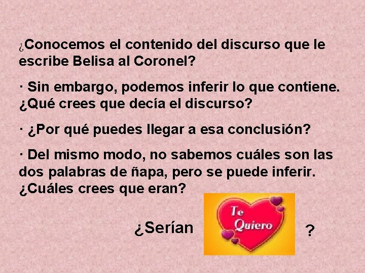 ¿Conocemos el contenido del discurso que le escribe Belisa al Coronel? · Sin embargo,