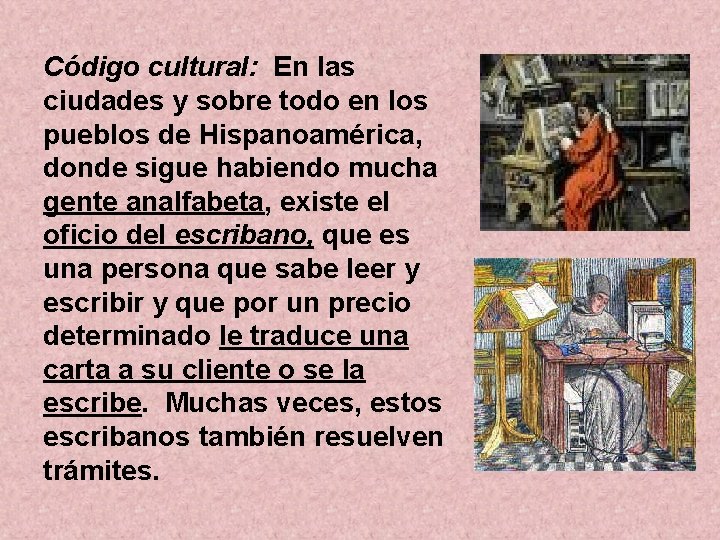  Código cultural: En las ciudades y sobre todo en los pueblos de Hispanoamérica,