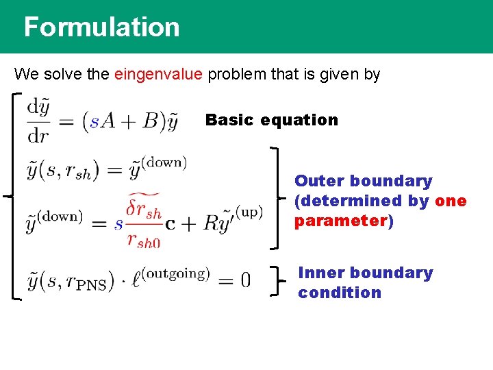 Formulation We solve the eingenvalue problem that is given by Basic equation Outer boundary