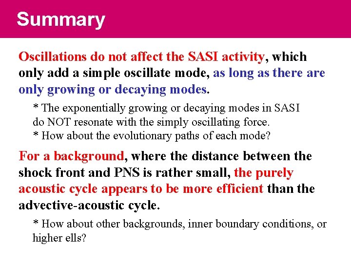 Summary Oscillations do not affect the SASI activity, which only add a simple oscillate