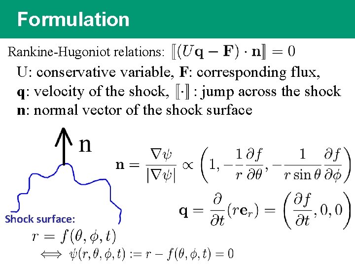 Formulation Rankine-Hugoniot relations: U: conservative variable, F: corresponding flux, q: velocity of the shock,