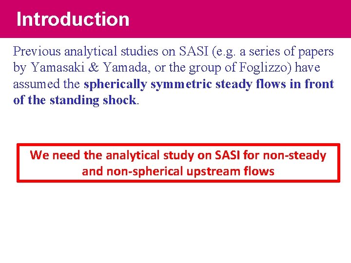 Introduction Previous analytical studies on SASI (e. g. a series of papers by Yamasaki