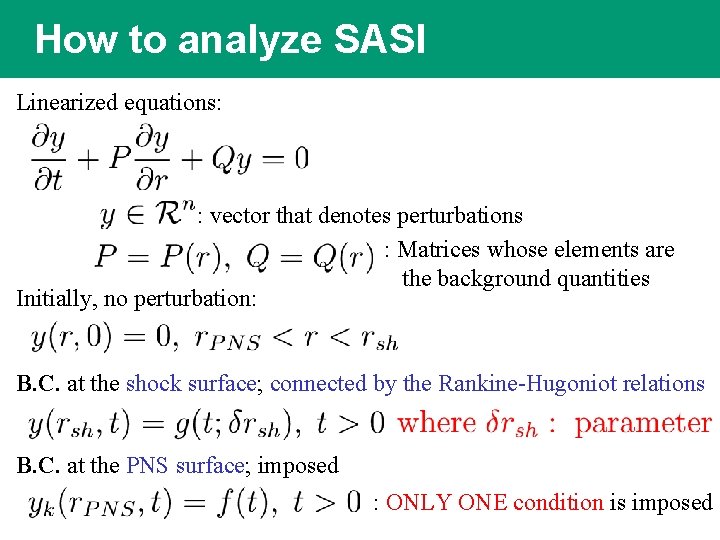 How to analyze SASI Linearized equations: : vector that denotes perturbations : Matrices whose