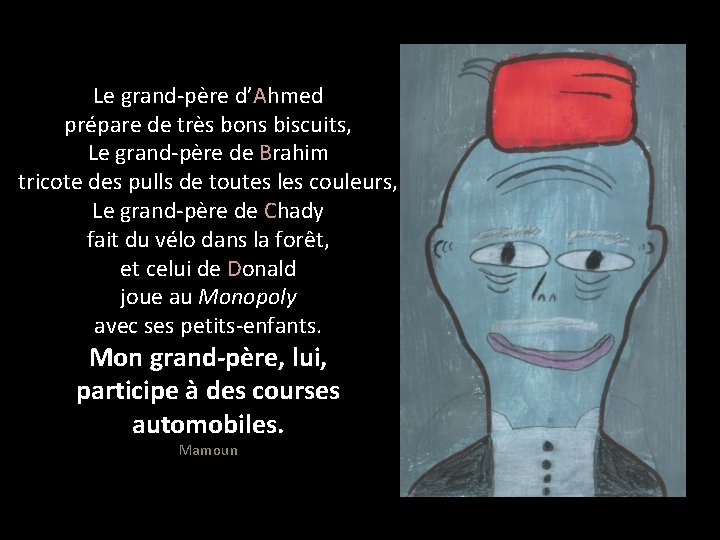 Le grand-père d’Ahmed prépare de très bons biscuits, Le grand-père de Brahim tricote des