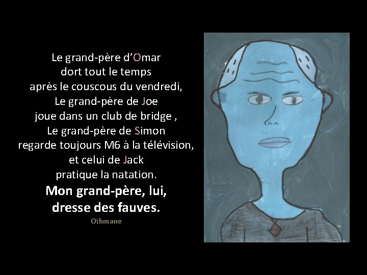 Le grand-père d’Omar dort tout le temps après le cous du vendredi, Le grand-père