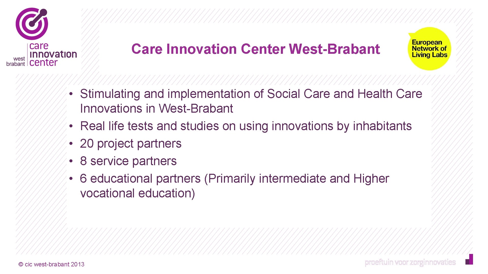 Care Innovation Center West-Brabant • Stimulating and implementation of Social Care and Health Care