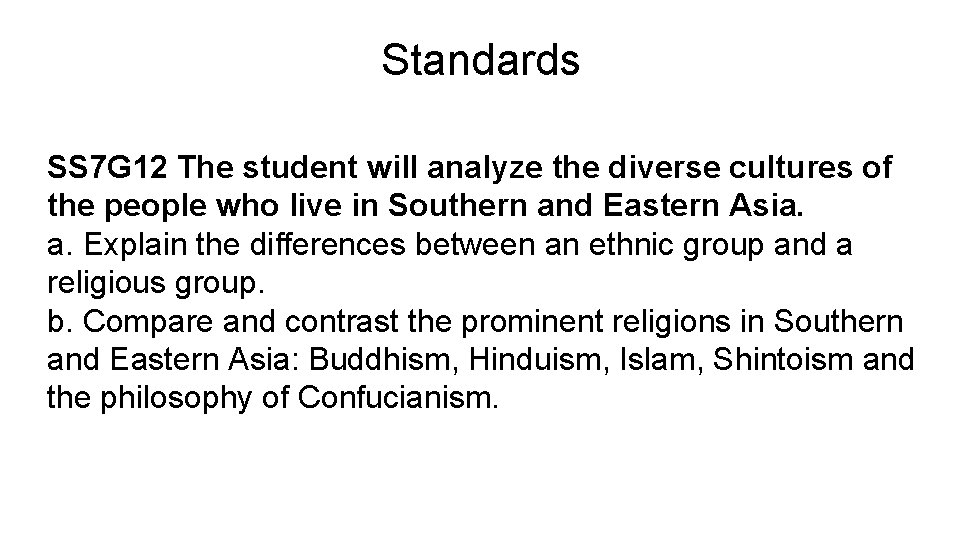Standards SS 7 G 12 The student will analyze the diverse cultures of the